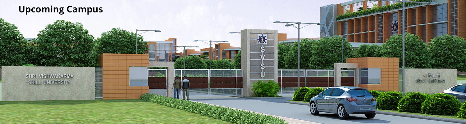 Shri Vishwakarma Skill University campus