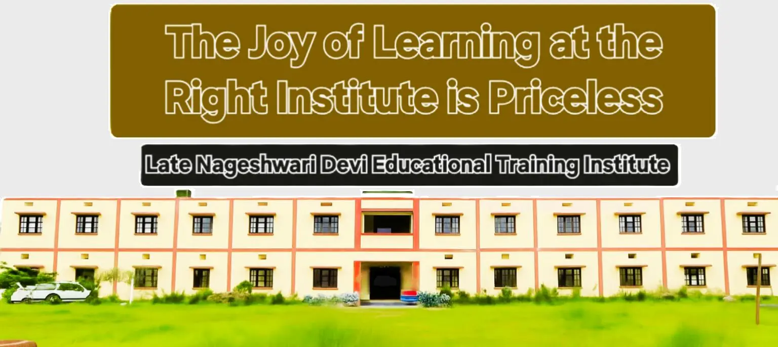 Late Nageshwari Devi Educational Training Institute campus