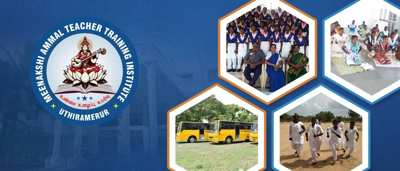 Meenakshi Ammal Teacher Training Institute Perunkozhi Malliankaranai Uthiramerur campus