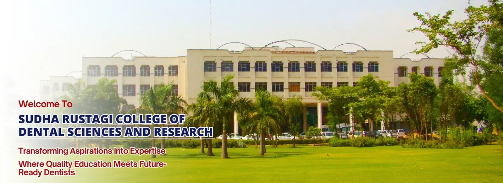 Sudha Rustagi College of Dental Sc. & Res. Kheri More campus