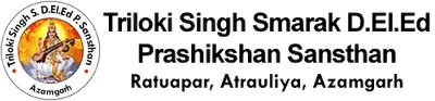 Triloki Singh Smarak D El Ed Prashikshan Sansthan Ratuapar Azamgarh logo